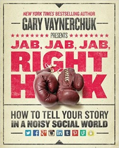 Jab, Jab, Jab, Right Hook - Gary Vee