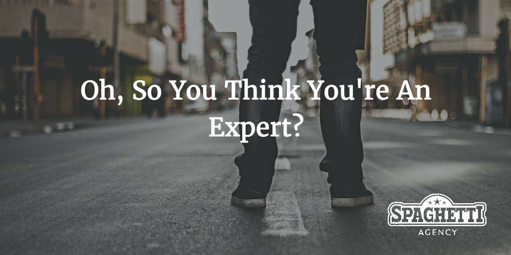 Oh, So You Think You're An Expert?