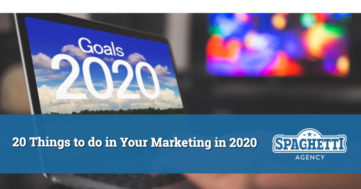 20 Things to do in Your Marketing in 2020