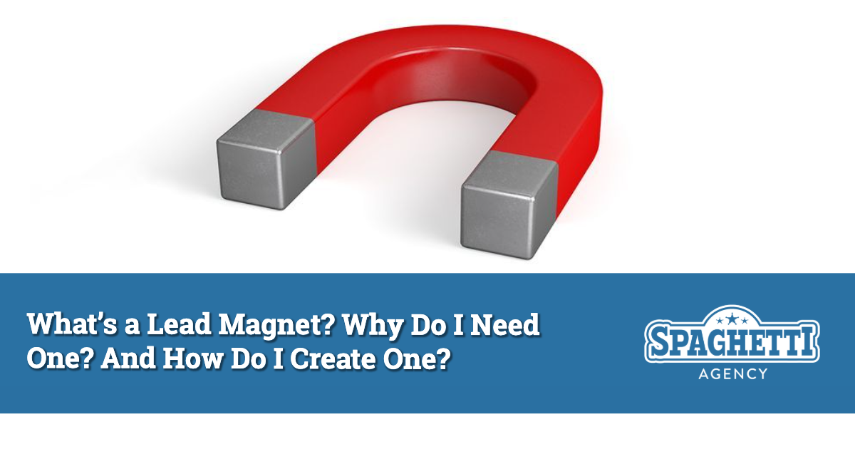 What’s a Lead Magnet_ Why Do I Need One and How Do I Create One